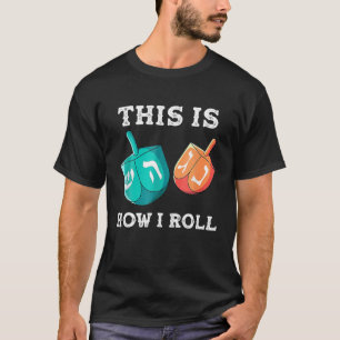 Camiseta Así es como hago rodar a Hanukkah Dreidel Chanukah