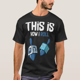 Camiseta Así es como hago rodar a Hanukkah Dreidel Chanukah