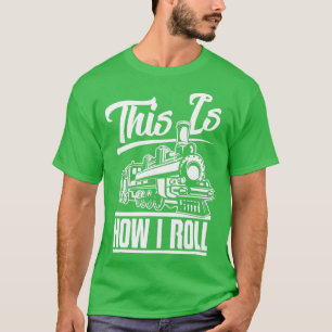 Camiseta Así es como hago rodar al ingeniero de trenes amp