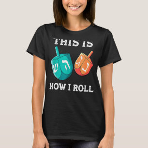 Camiseta Así es como hago rodar Dreidel Chanukah Jew Hanukk