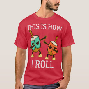 Camiseta Así es como hago rodar Dreidel Hanukkah Chanukah J