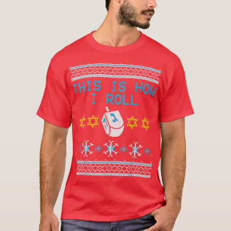 Camiseta Así es como hago rodar Dreidel Ugly Hanukkah
