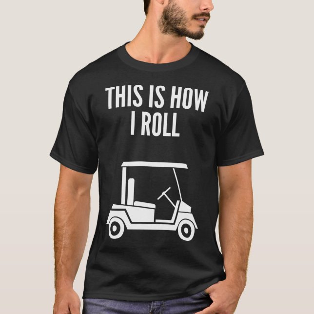 Camiseta Así es como hago rodar el carro de golf (Anverso)
