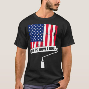 Camiseta Así es como hago rodar el pintor de la bandera de 