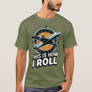 Camiseta Así es como hago rodar la cabina piloto de aviació