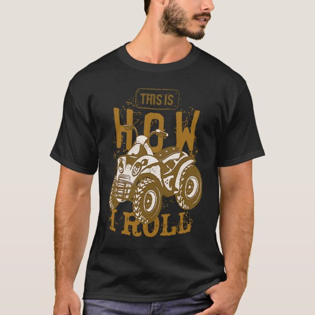 Camiseta Así es como hago rodar la motocicleta de cuatro ru (Anverso)