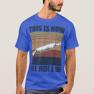 Camiseta Así es como hago rodar la pasta de alfiler retro