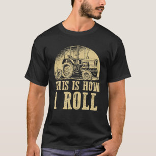 Camiseta Así es como hago rodar los tractores agrícolas ver