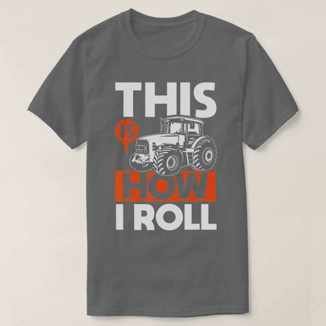 Camiseta Así es como hago rodar - Tractor Funny Farming Far (Diseño del anverso)