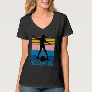 Camiseta así es como hago rodar vida a float OneWheal chica