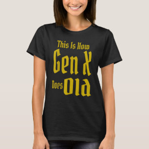 Camiseta Así es como la Generación X hace el humor de la vi