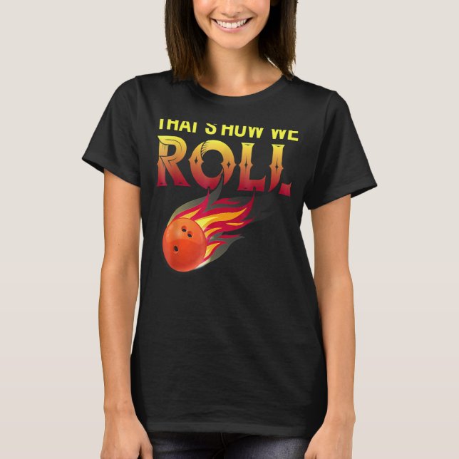 Camiseta Así es como lanzamos el divertido Bowling (Anverso)