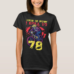 Camiseta Así Es Como Llego A 78