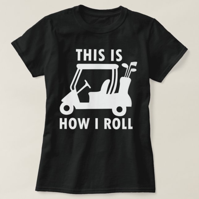 Camiseta Así Es Como Logro El Humor Gracioso Golf (Diseño del anverso)