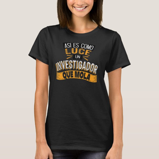 Camiseta Así es como luce un investigador que mola (Anverso)