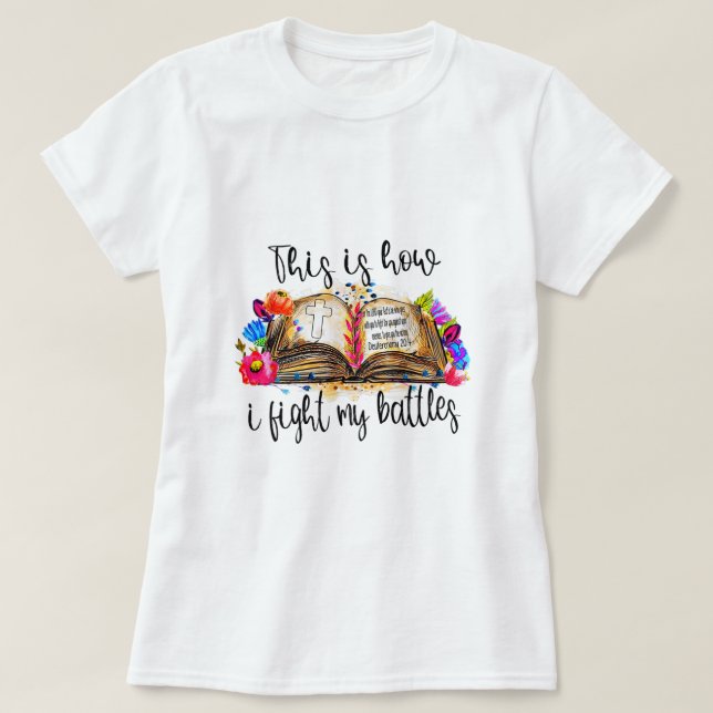 Camiseta Así Es Como Lucho Contra Mis Batallas La Biblia Cr (Diseño del anverso)