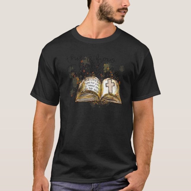 Camiseta Así Es Como Lucho Contra Mis Batallas La Biblia Je (Anverso)