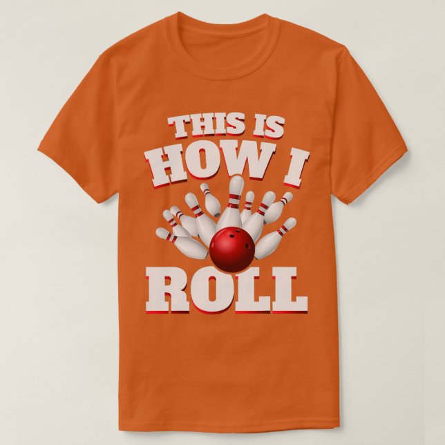 Camiseta Así Es Como Me Lanza El Bowling Bowler T (Diseño del anverso)