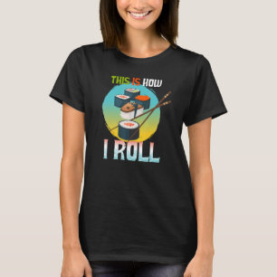 Camiseta Así es como pongo la comida japonesa deliciosa que