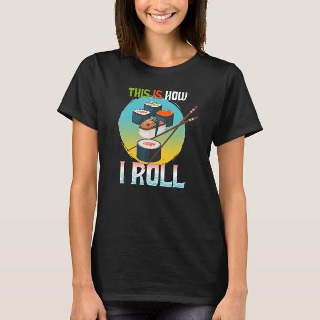Camiseta Así es como pongo la comida japonesa deliciosa que (Anverso)