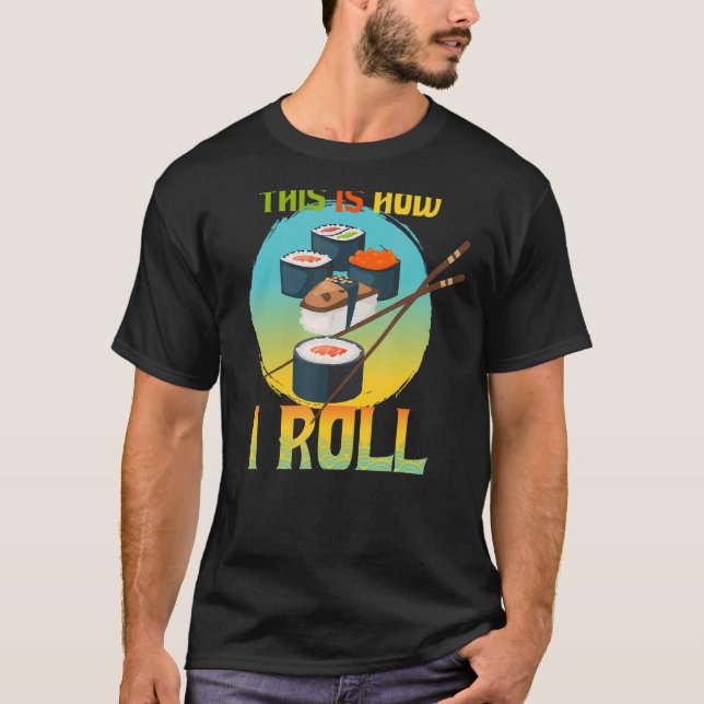 Camiseta Así es como pongo la comida japonesa deliciosa que (Anverso)