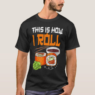 Camiseta Así es como pongo la comida sushi japonesa