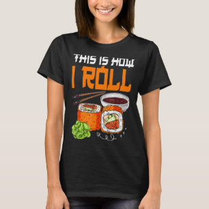 Camiseta Así es como pongo la comida sushi japonesa
