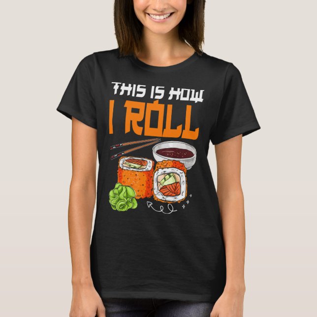Camiseta Así es como pongo la comida sushi japonesa (Anverso)