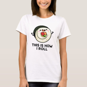 Camiseta Así Es Como Pun Sushi Funny