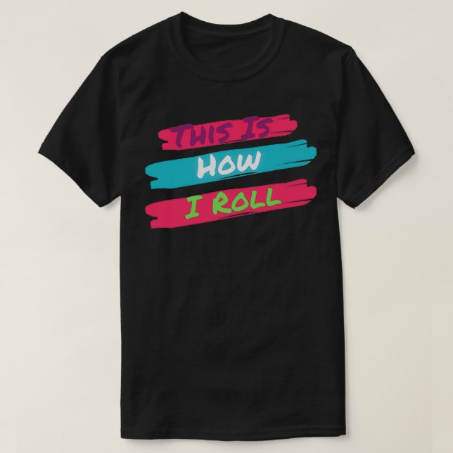 Camiseta Así es como rollo 1 (Diseño del anverso)