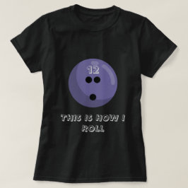 Camiseta "Así es como rollo" Bolas de bolos | Gráfico púrpu