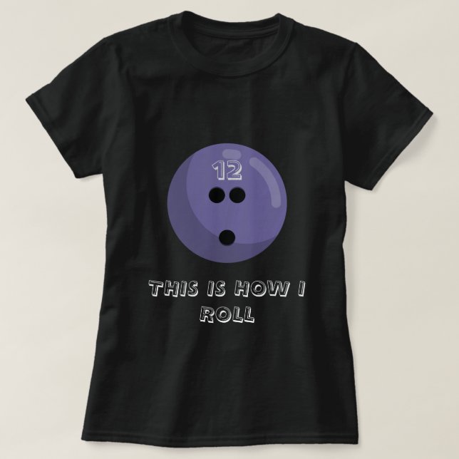 Camiseta "Así es como rollo" Bolas de bolos | Gráfico púrpu (Diseño del anverso)