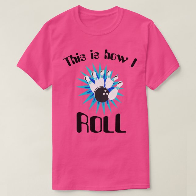 Camiseta Así es como rollo boliche (Diseño del anverso)