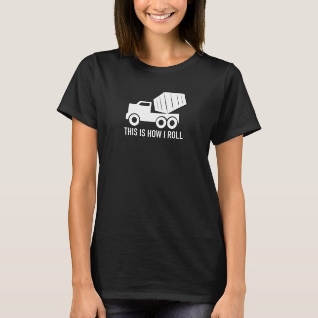 Camiseta Así es como rollo Camión de Hormigón (Anverso)