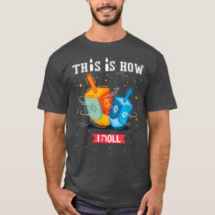 Camiseta así es como rollo decoraciones dreidel menorah han