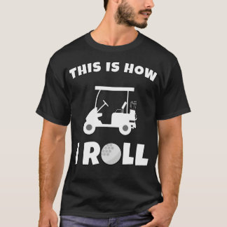 Camiseta Así es como rollo, divertidos dichos de golf Class