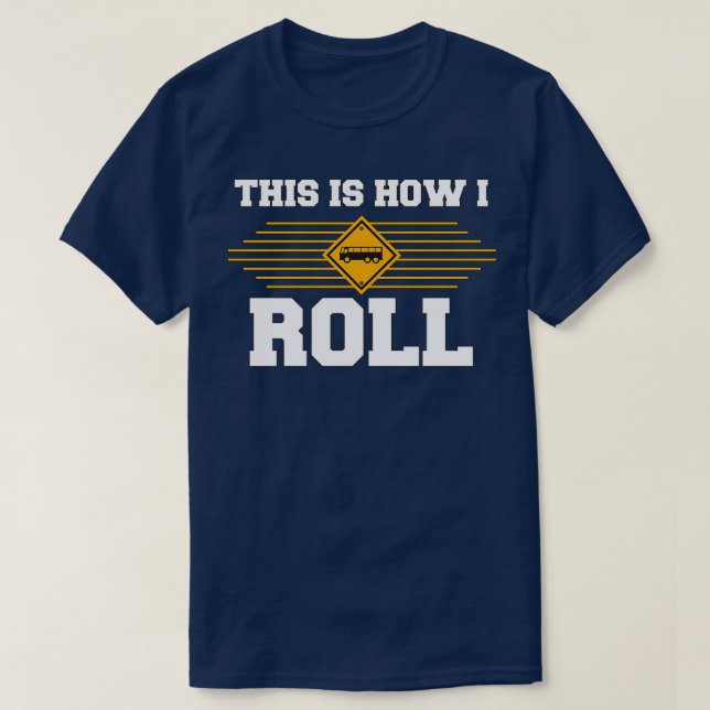 Camiseta Así es como rollo el conductor del autobús escolar (Diseño del anverso)