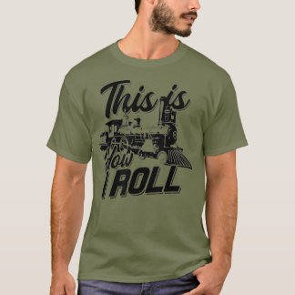 Camiseta Así es como rollo el ingeniero ferroviario Amor