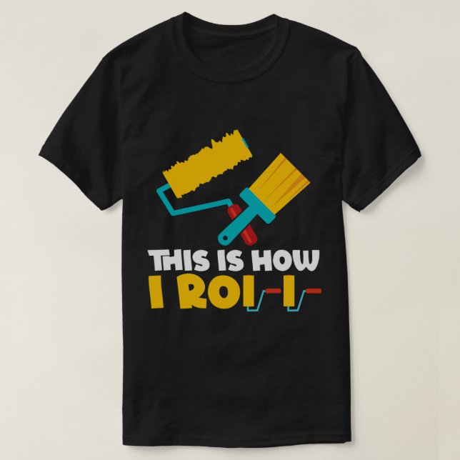 Camiseta Así es como rollo el pintador de rodillos de pintu (Diseño del anverso)