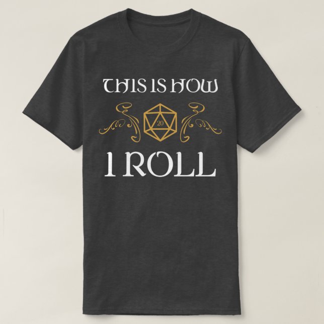 Camiseta Así es como rollo la tabletop RPG Addict (Diseño del anverso)