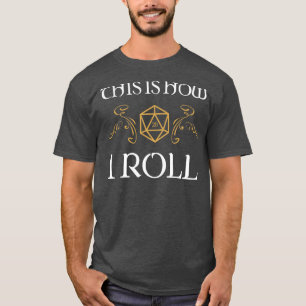 Camiseta Así es como rollo la tabletop RPG Addict