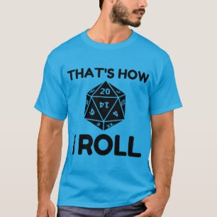 Camiseta Así es como rollo los dados de 20 lados