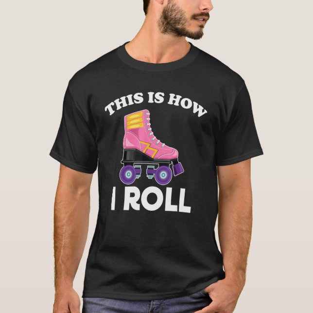 Camiseta Así es como rollo patines de patinaje (Anverso)
