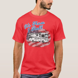 Camiseta Así es como rollo RV Camping Motorhome Fla