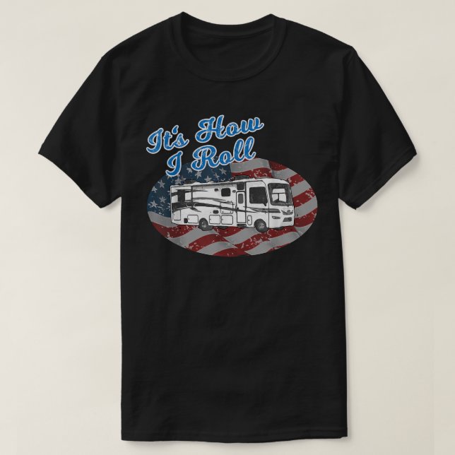 Camiseta Así es como rollo RV Camping Motorhome Fla (Diseño del anverso)
