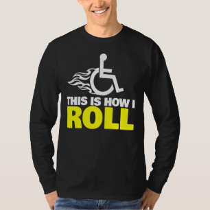 Camiseta Así es como rollo silla de ruedas para discapacita