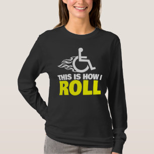 Camiseta Así es como rollo silla de ruedas para discapacita