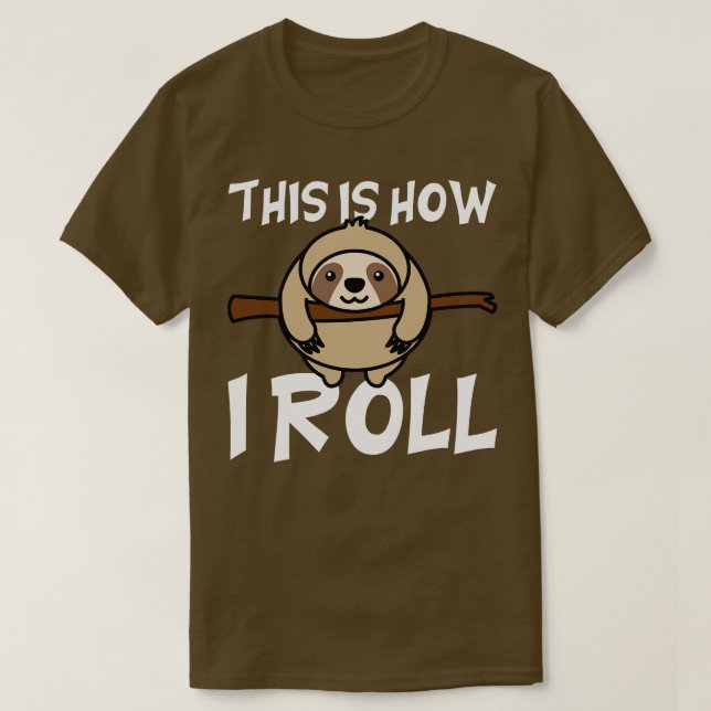 Camiseta Así es como rollo Sloth (Diseño del anverso)