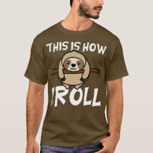 Camiseta Así es como rollo Sloth