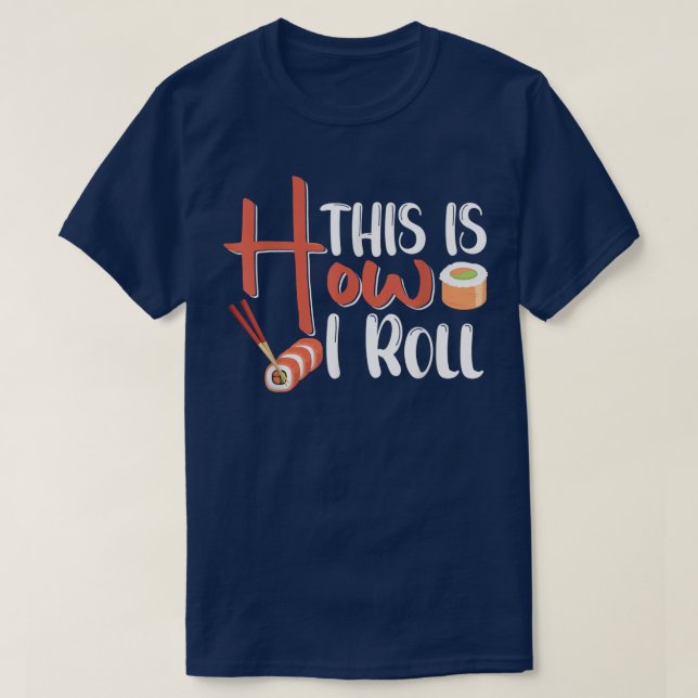 Camiseta Así es como rollo - Sushi524 (Diseño del anverso)